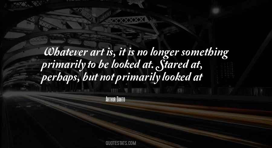 Danto Art Quotes #1119016