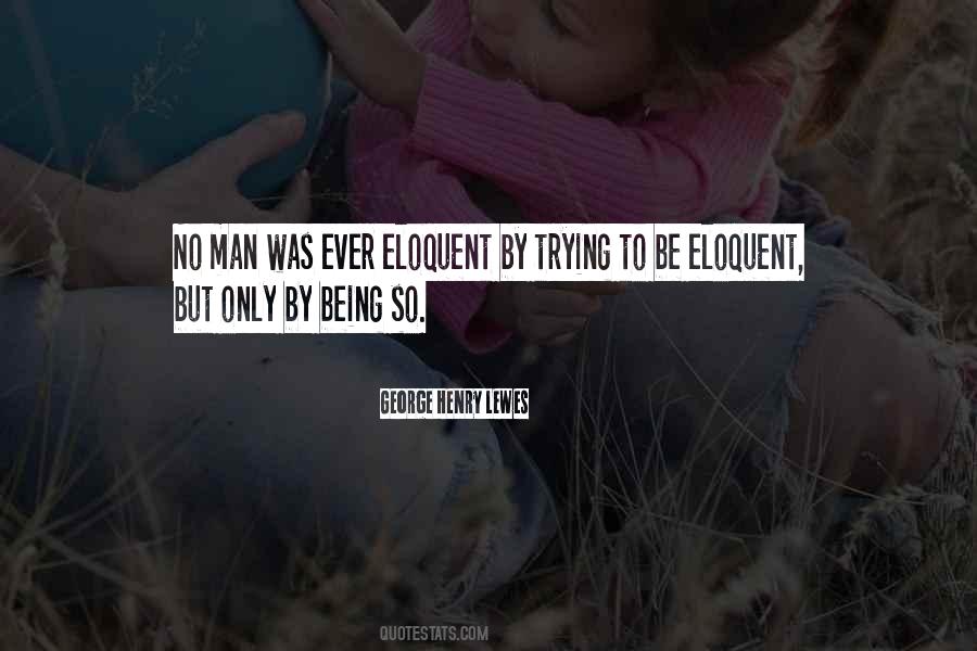 Being Eloquent Quotes #680097