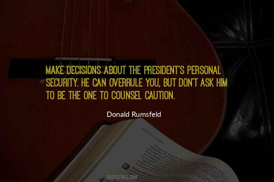 Decisions The President Quotes #1315407