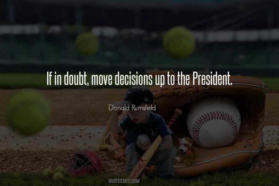 Decisions The President Quotes #722858