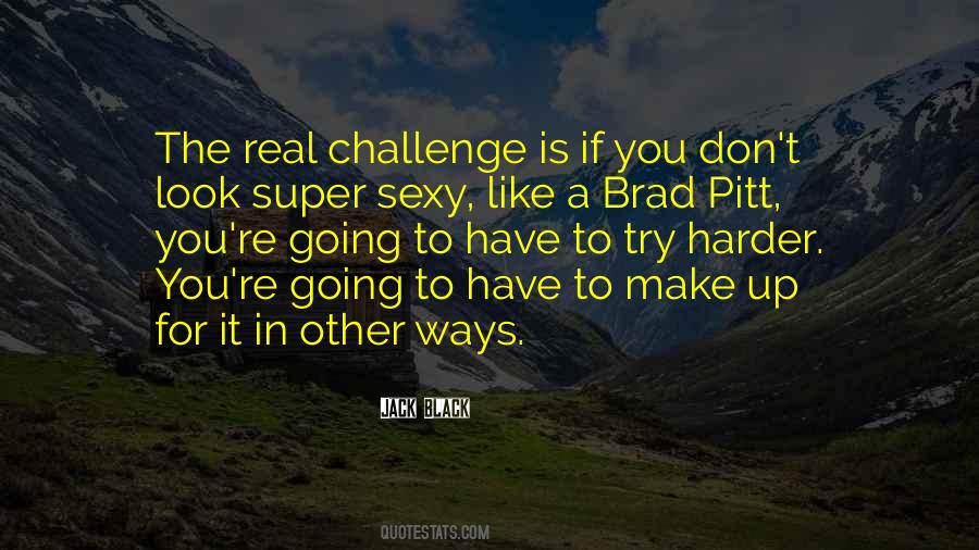 Up For The Challenge Quotes #1183207