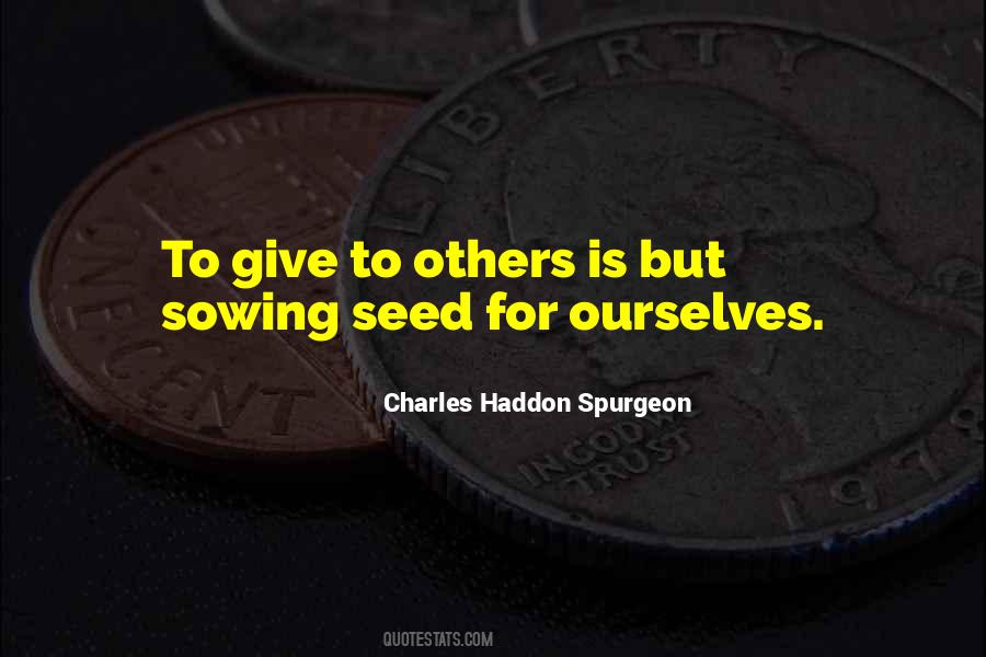 Sowing Your Seed Quotes #1449549