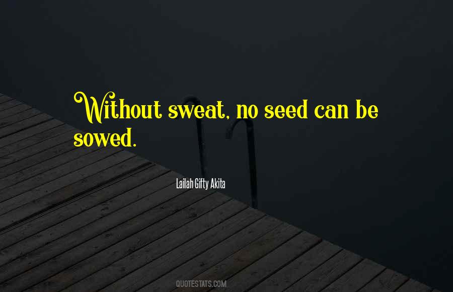 Sowing Your Seed Quotes #418187