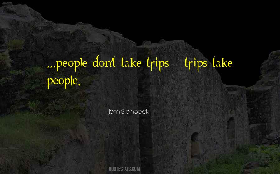 Take Trips Quotes #243558