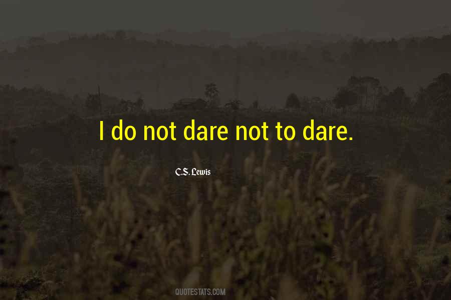 Dare Not Quotes #1503520