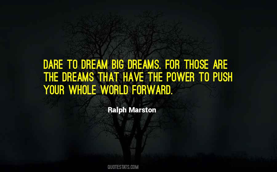 Dare To Dream Big Quotes #1160269