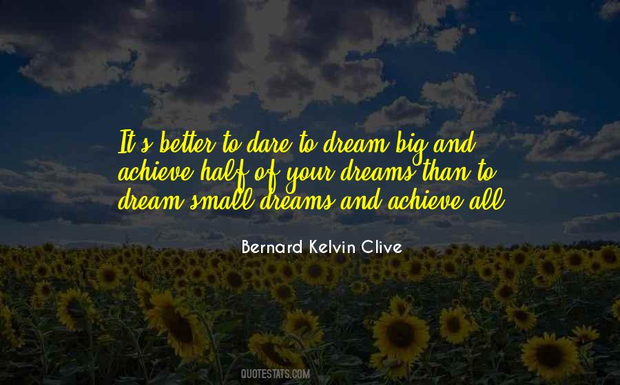 Dare To Dream Big Quotes #72637