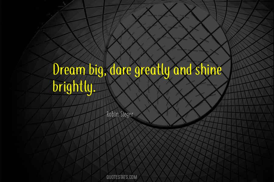 Dare To Dream Big Quotes #835529