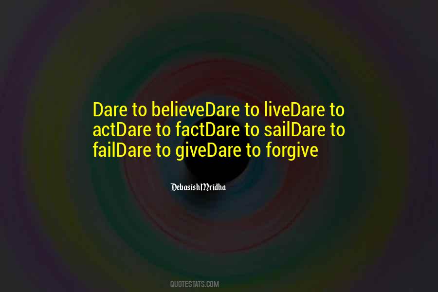 Dare To Live Life Quotes #1818912