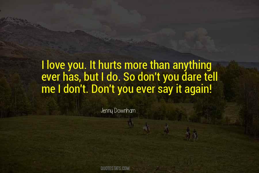 Dare To Say I Love You Quotes #1445003