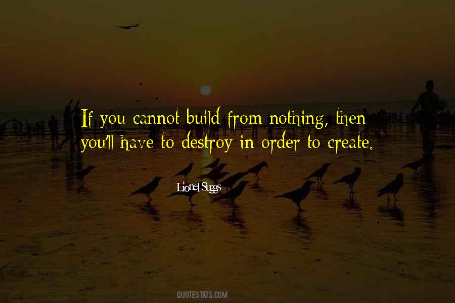 Build Or Destroy Quotes #423501