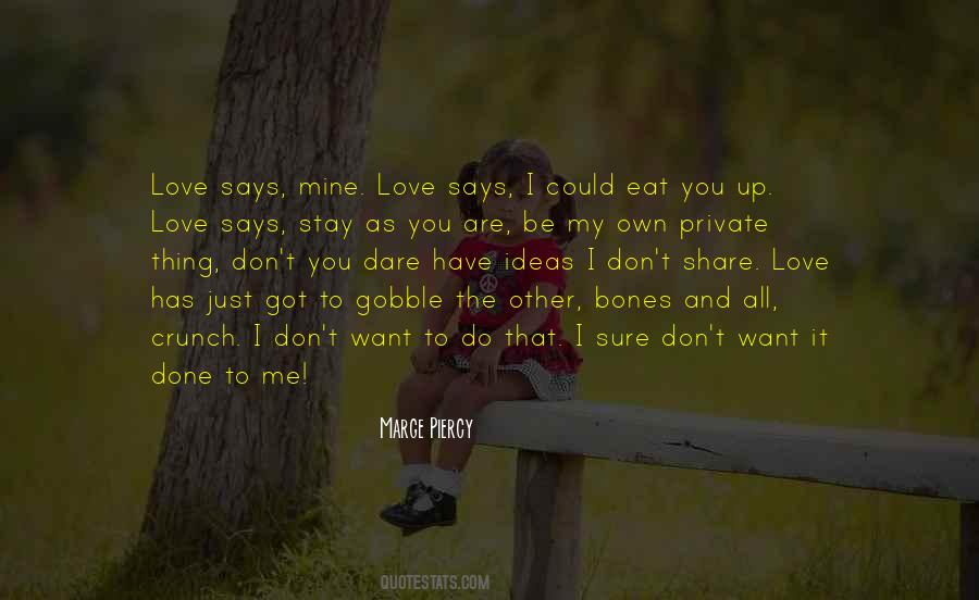 Dare You To Love Me Quotes #1490684