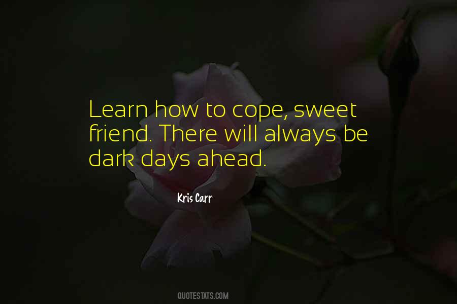 Dark Days Ahead Quotes #1026639