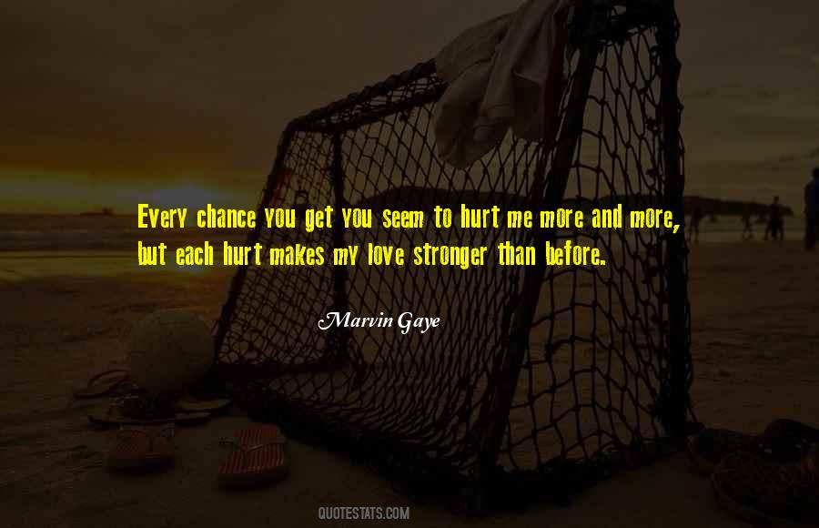 Only Makes Us Stronger Quotes #236652