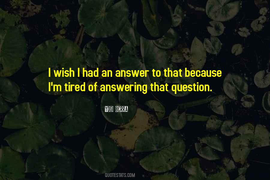Answering A Question With A Question Quotes #1871082