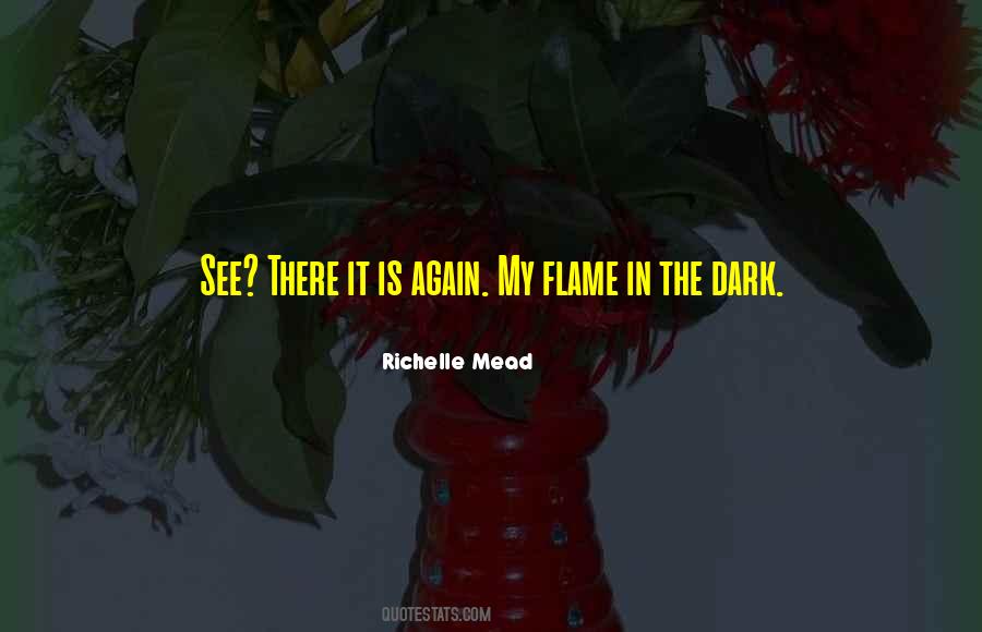 Dark Flame Quotes #1315693