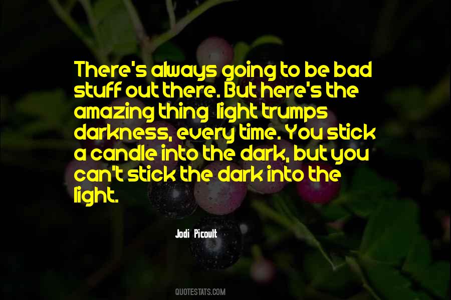 Dark Into Light Quotes #176617