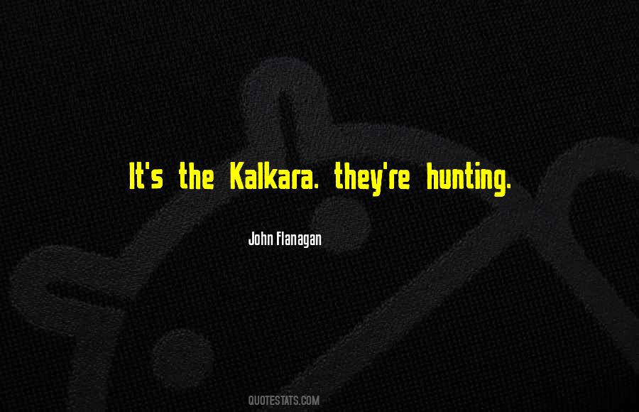Quotes About Kalkara #741000