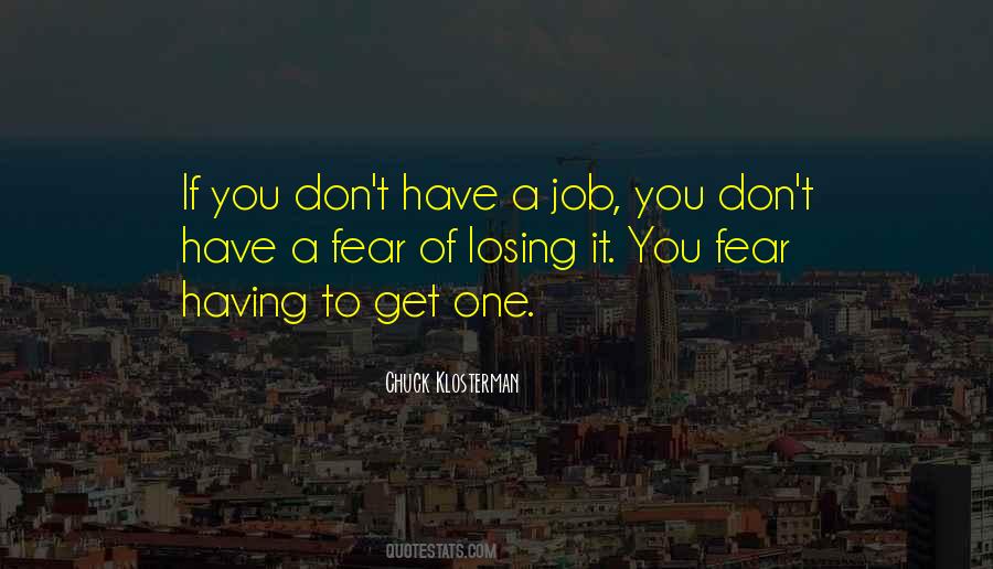 Losing Jobs Quotes #317650