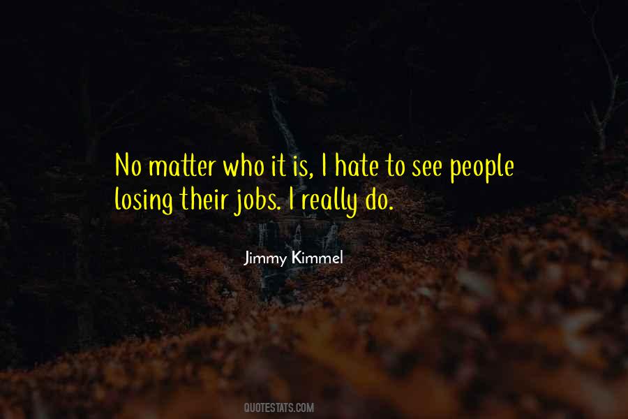 Losing Jobs Quotes #903104