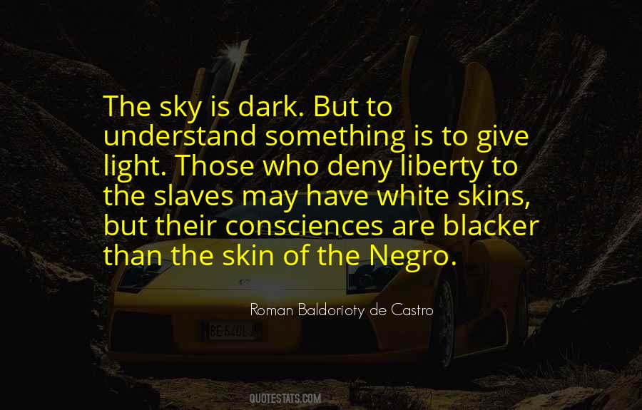 Dark Skin And Light Skin Quotes #1722183