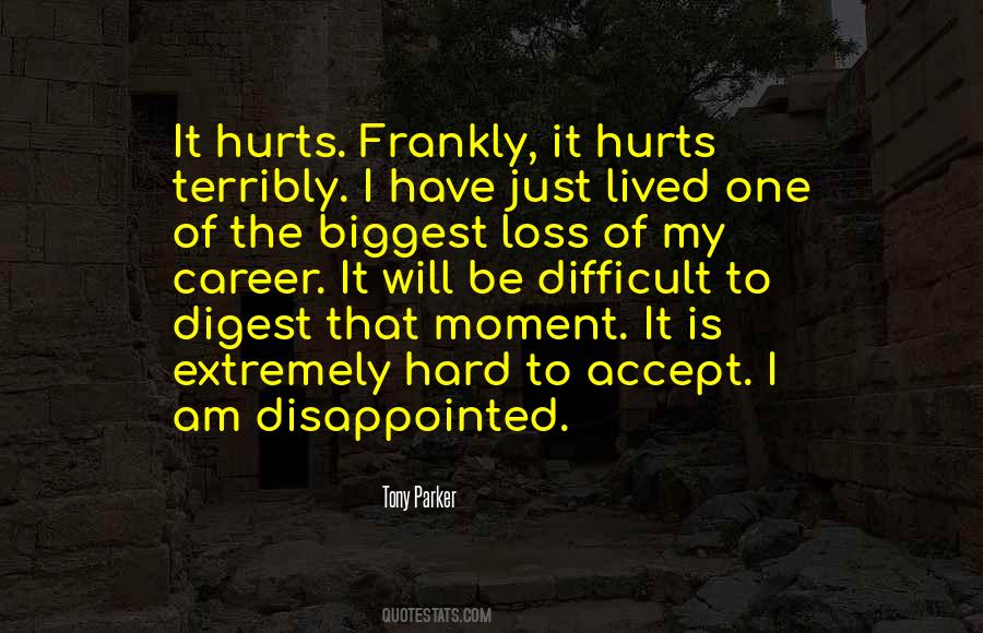 I Am Disappointed Quotes #501733