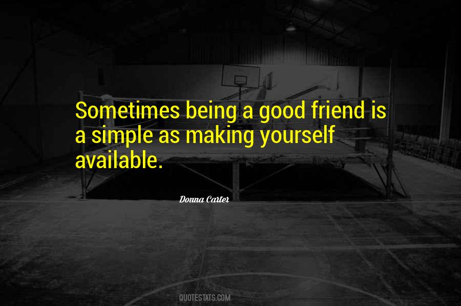 Someone Being A Good Friend Quotes #1156813