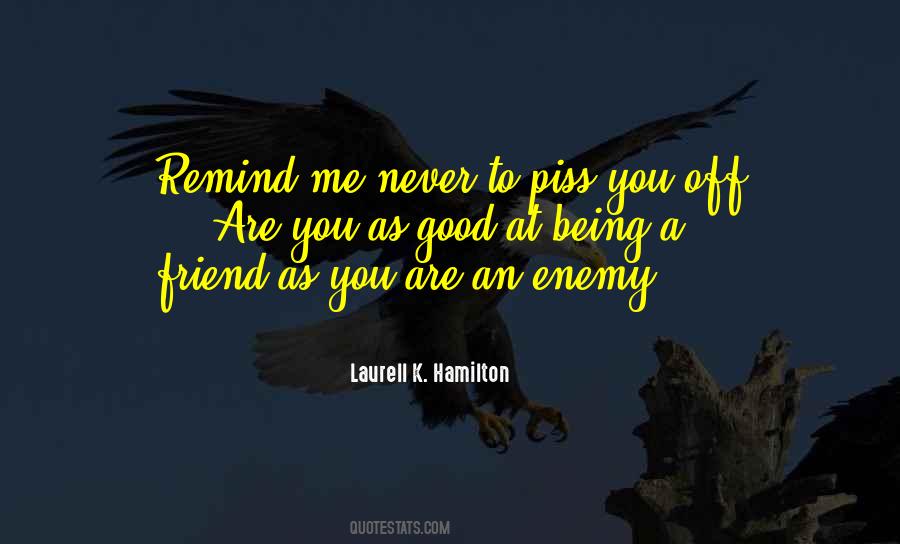 Someone Being A Good Friend Quotes #1649413