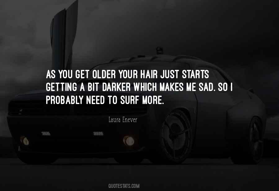 Darker Hair Quotes #1538452