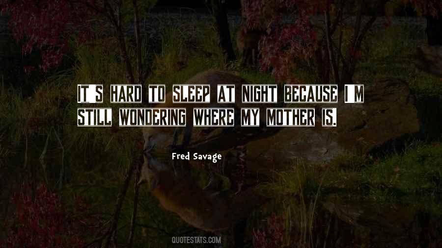 To Sleep At Night Quotes #90921
