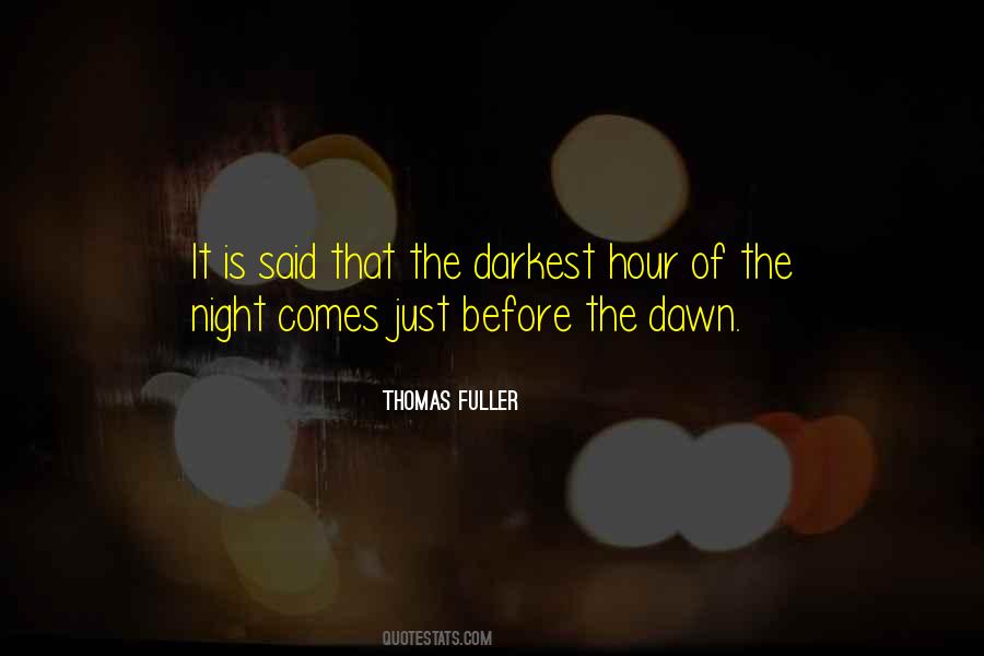Darkest Hour Before Dawn Quotes #850267