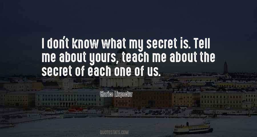 I Have A Secret To Tell You Quotes #93071