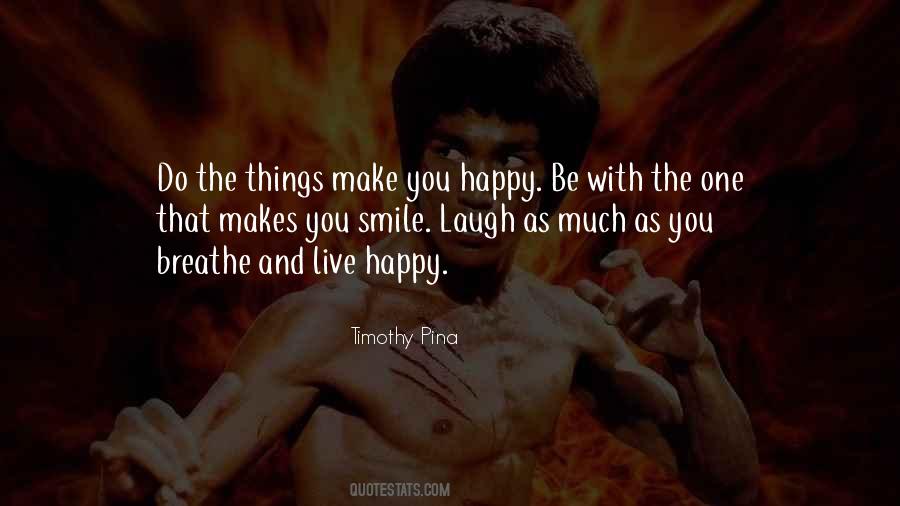 Quotes About The One That Makes You Happy #352865