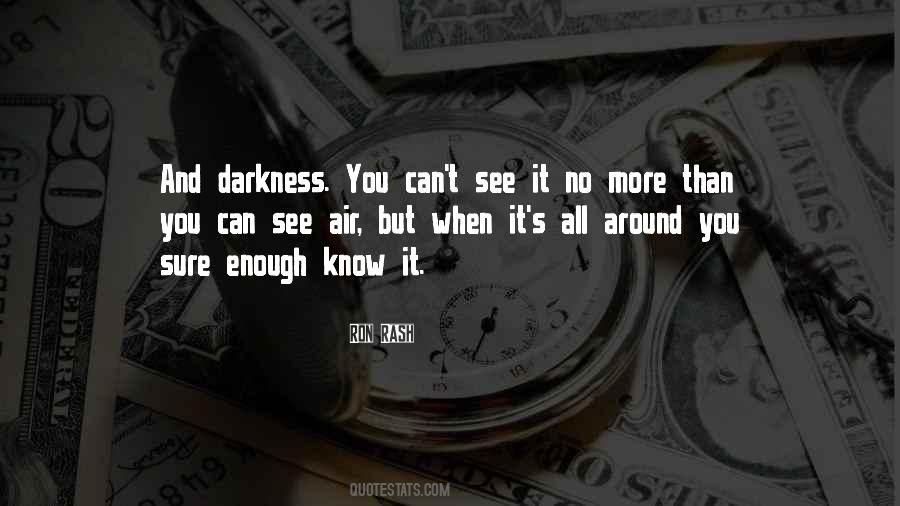 Darkness Around Me Quotes #667393