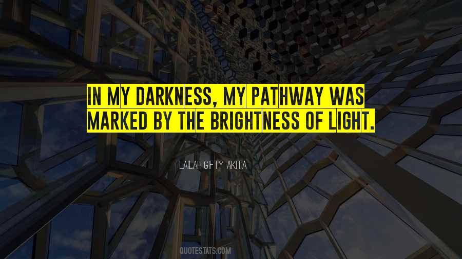 Darkness Brightness Quotes #549502