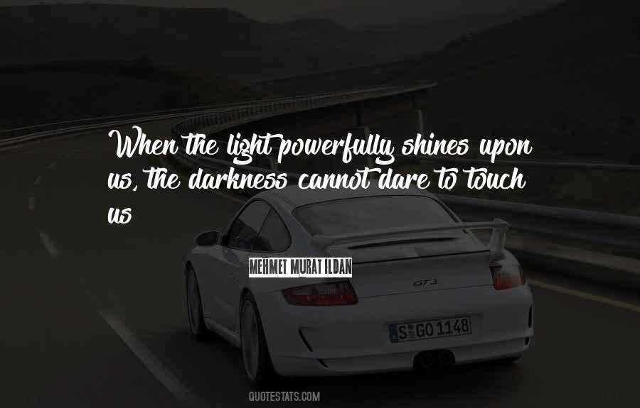 Darkness Cannot Quotes #1452378