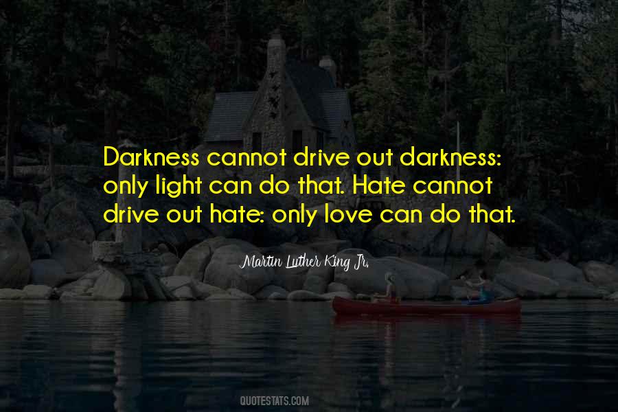 Darkness Cannot Quotes #1562709