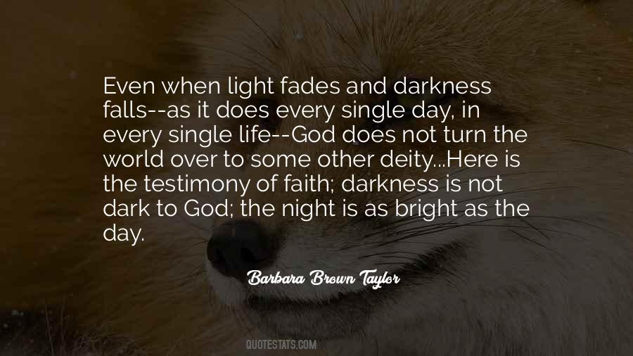 Darkness Fades Quotes #179117