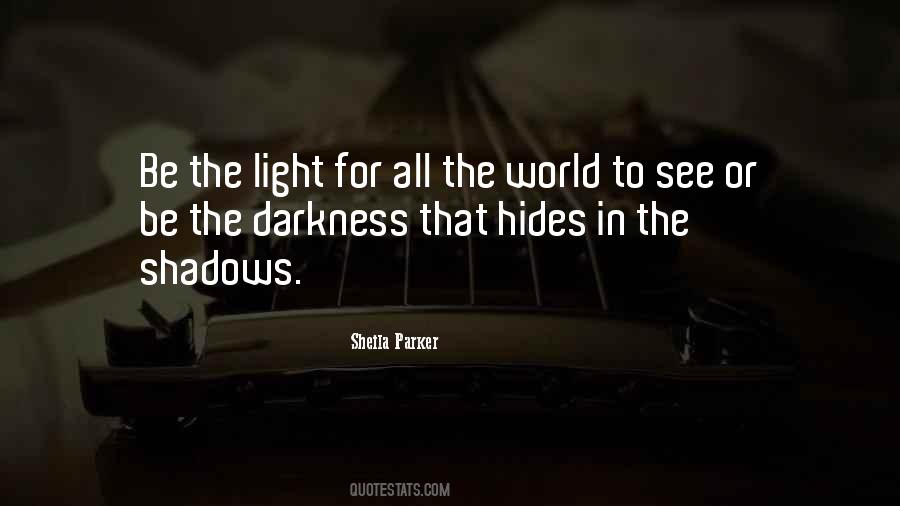 Darkness Hides Quotes #268051