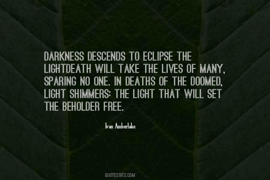 Darkness In The Light Quotes #214018