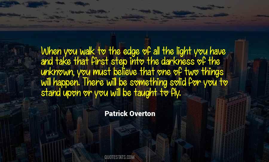 Darkness Into The Light Quotes #188796