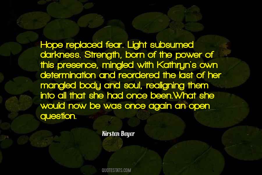 Darkness Into The Light Quotes #203162