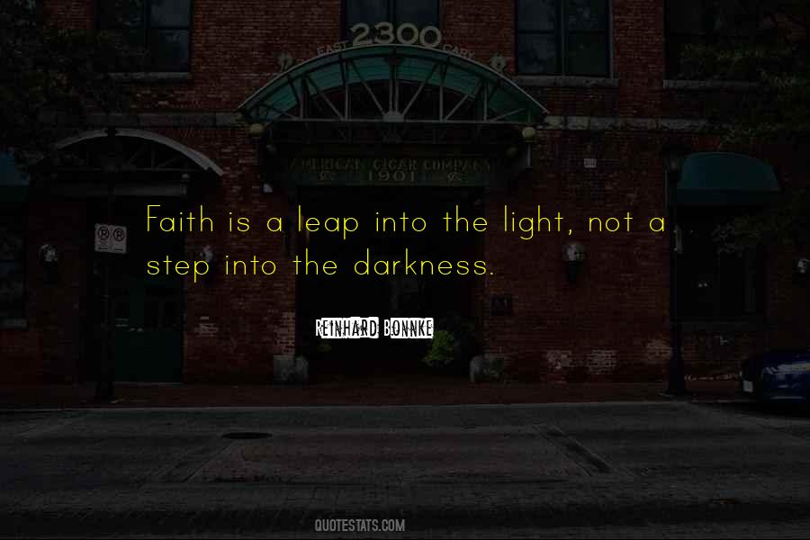 Darkness Into The Light Quotes #421262
