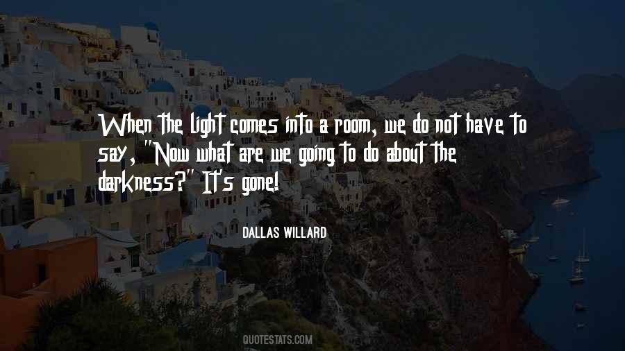 Darkness Into The Light Quotes #496877