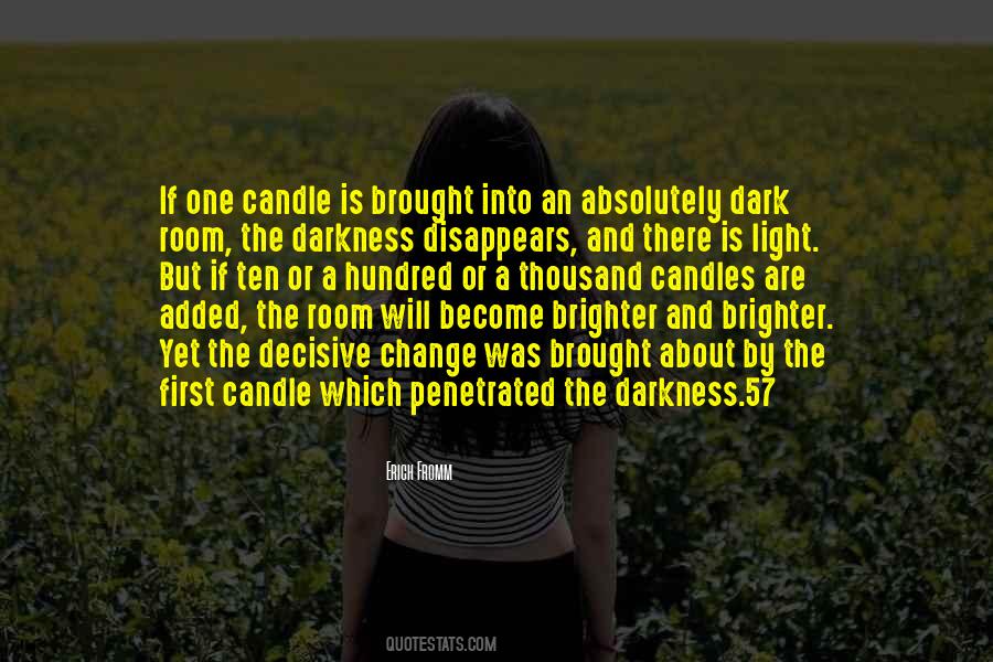 Darkness Into The Light Quotes #631166