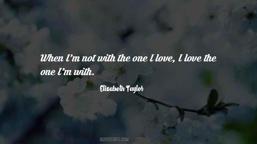 Quotes About The One I Love #995040