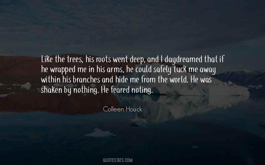 Trees With Deep Roots Quotes #1133223