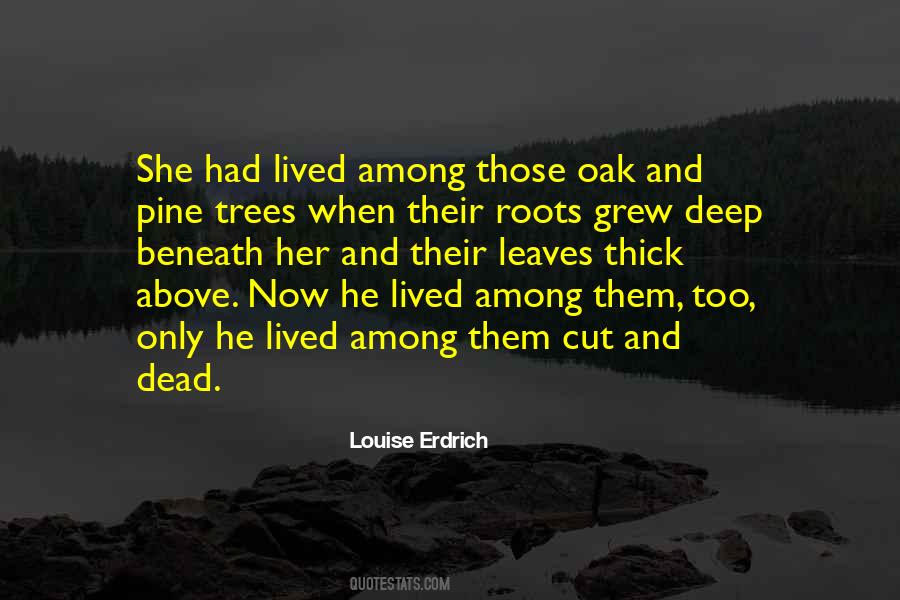 Trees With Deep Roots Quotes #793436