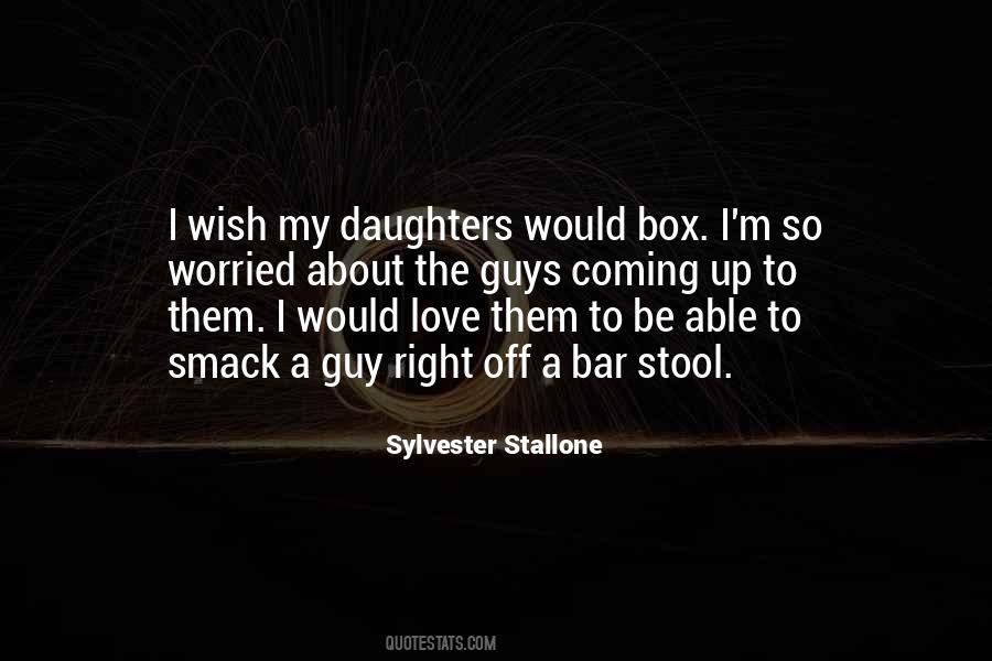 Stallone Daughters Quotes #1799648