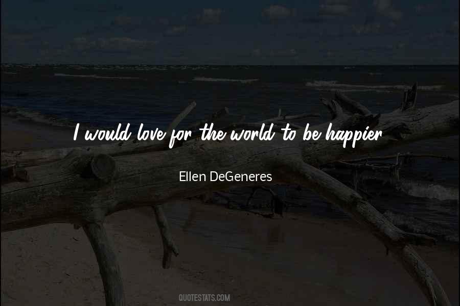 Love For The World Quotes #836515